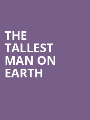 The Tallest Man on Earth Poster