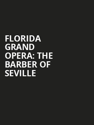Florida Grand Opera: The Barber of Seville Poster