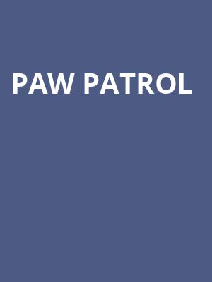 Paw Patrol, Miller High Life Theatre, Milwaukee