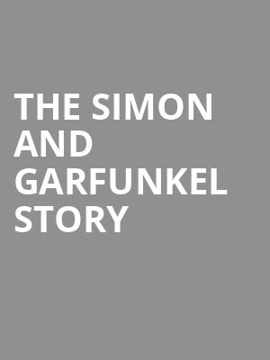 The Simon and Garfunkel Story, Uihlein Hall, Milwaukee