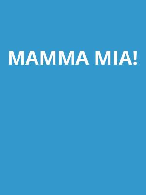 Mamma Mia, Uihlein Hall, Milwaukee