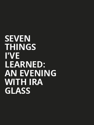 Seven Things Ive Learned An Evening with Ira Glass, Pabst Theater, Milwaukee