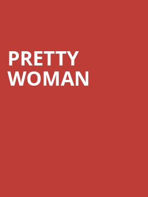 Pretty Woman, Uihlein Hall, Milwaukee