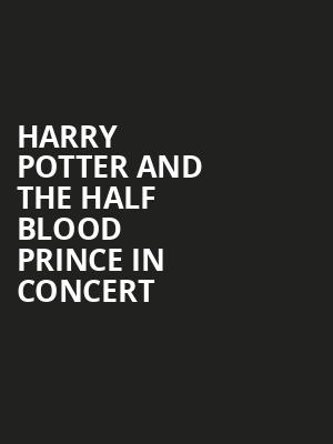Harry Potter and The Half Blood Prince in Concert, Riverside Theatre, Milwaukee