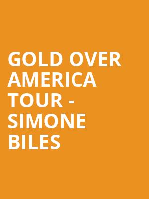 Gold Over America Tour Simone Biles, Fiserv Forum, Milwaukee