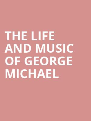 The Life and Music of George Michael, Pabst Theater, Milwaukee
