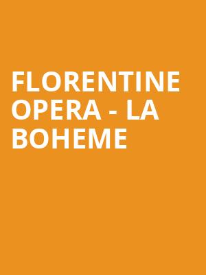 Florentine Opera - La Boheme Poster