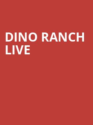 Dino Ranch Live, Miller High Life Theatre, Milwaukee
