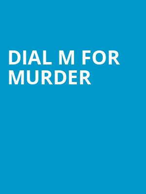 Dial M For Murder, Quadracci Powerhouse Theater, Milwaukee