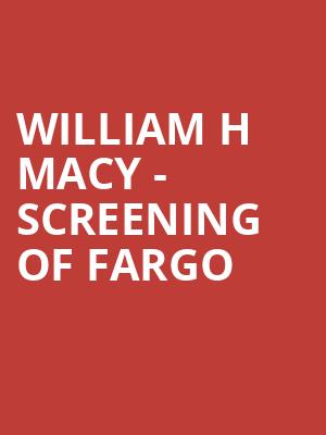 William H Macy Screening of Fargo, Pabst Theater, Milwaukee