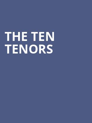 The Ten Tenors, Pabst Theater, Milwaukee