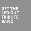 Get The Led Out Tribute Band, Pabst Theater, Milwaukee