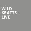 Wild Kratts Live, Riverside Theatre, Milwaukee
