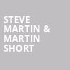 Steve Martin Martin Short, Riverside Theatre, Milwaukee