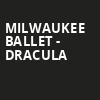 Milwaukee Ballet Dracula, Uihlein Hall, Milwaukee