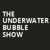The Underwater Bubble Show, Uihlein Hall, Milwaukee