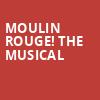 Moulin Rouge The Musical, Uihlein Hall, Milwaukee