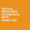 Virtual Broadway Experiences with HAMILTON, Virtual Experiences for Milwaukee, Milwaukee