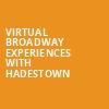 Virtual Broadway Experiences with HADESTOWN, Virtual Experiences for Milwaukee, Milwaukee