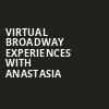 Virtual Broadway Experiences with ANASTASIA, Virtual Experiences for Milwaukee, Milwaukee