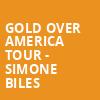 Gold Over America Tour Simone Biles, Fiserv Forum, Milwaukee