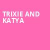 Trixie and Katya, Riverside Theatre, Milwaukee