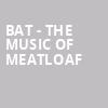BAT The Music of Meatloaf, Uihlein Hall, Milwaukee