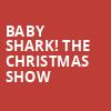 Baby Shark The Christmas Show, Miller High Life Theatre, Milwaukee